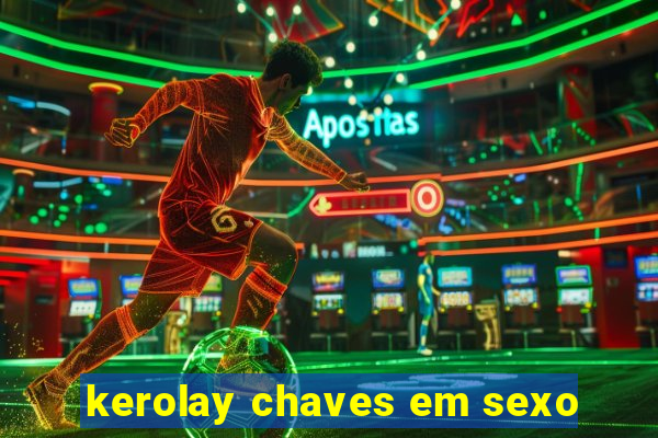 kerolay chaves em sexo